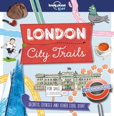 Lonely Planet Kids City Trails - London 1 By Moira Butterfield, Dynamo Ltd (Illustrator) Cover Image