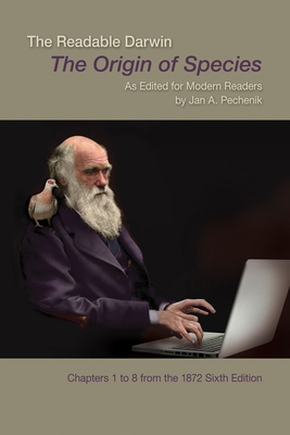 The Readable Darwin: The Origin of Species as Edited for Modern Readers By Jan Pechenik Cover Image