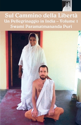 Sul cammino della Liberta 1 By Swami Paramatmananda Puri, Amma (Other), Sri Mata Amritanandamayi Devi (Other) Cover Image