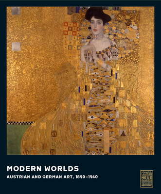 Modern Worlds: Austrian and German Art, 1890-1940 Cover Image