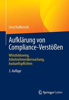Aufklärung Von Compliance-Verstößen: Whistleblowing, Arbeitnehmerüberwachung, Auskunftspflichten By Lena Rudkowski Cover Image