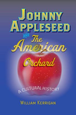 Cover for Johnny Appleseed and the American Orchard