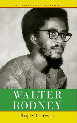 Walter Rodney (Caribbean Biography)