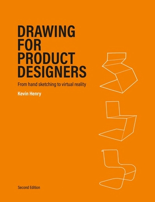 Drawing for Product Designers Second Edition: From Hand Sketching to Virtual Reality Cover Image