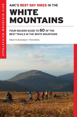 Amc's Best Day Hikes in the White Mountains: Four-Season Guide to 60 of the Best Trails in the White Mountain National Forest Cover Image