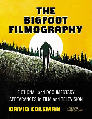 The Bigfoot Filmography: Fictional and Documentary Appearances in Film and Television Cover Image
