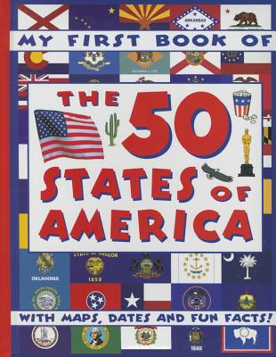 My First Book of the 50 States of America: With Maps, Dates and Fun Facts! By Anness Punlishing Cover Image