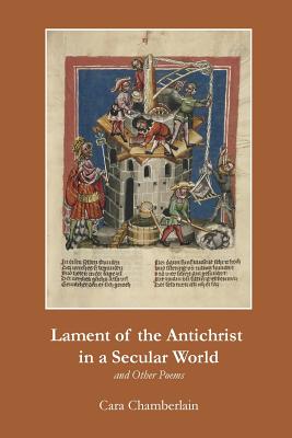 Lament of the Antichrist in a Secular World and Other Poems