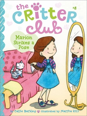 Marion Strikes a Pose (The Critter Club #8) By Callie Barkley, Marsha Riti (Illustrator) Cover Image