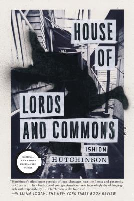 House of Lords and Commons: Poems By Ishion Hutchinson Cover Image