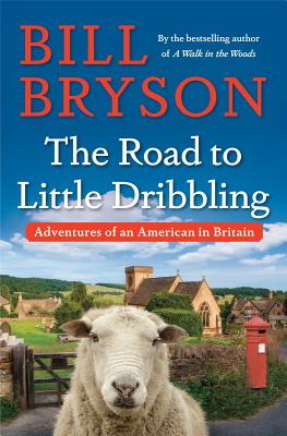 The Road to Little Dribbling: Adventures of an American in Britain Cover Image