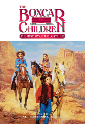 The Mystery of the Lost Mine (The Boxcar Children Mysteries #52) By Gertrude Chandler Warner (Created by) Cover Image