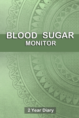 Blood Sugar Monitor: Professional Glucose Monitoring Logbook - Record Blood Sugar Levels (Before & After) - 2 Year Diary By Eston Jey Notebooks Cover Image