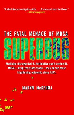 Superbug: The Fatal Menace of MRSA Cover Image