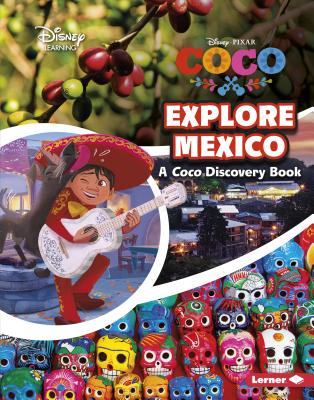 Explore Mexico: A Coco Discovery Book (Disney Learning Discovery Books) Cover Image