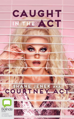 Caught in the ACT: A Memoir by Courtney ACT By Shane Jenek, Shane Jenek (Read by) Cover Image