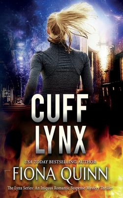 Cuff Lynx: An Iniquus Romantic Suspense Mystery Thriller By Fiona Quinn, Melody Simmons (Cover Design by) Cover Image