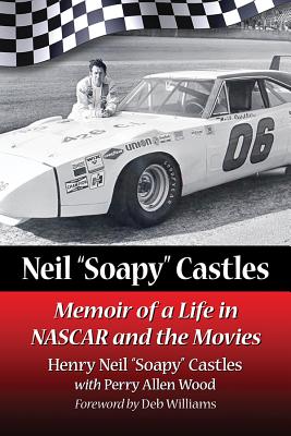 Neil Soapy Castles: Memoir of a Life in NASCAR and the Movies Cover Image