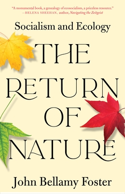 The Return of Nature: Socialism and Ecology By John Bellamy Foster Cover Image