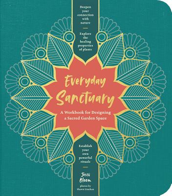 Everyday Sanctuary: A Workbook for Designing a Sacred Garden Space Cover Image