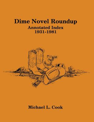 Dime Novel Roundup: Annotated Index, 1931-1981 By Michael L. Cook Cover Image