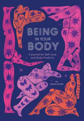Being in Your Body (Guided Journal): A Journal for Self-Love and Body Positivity By Fariha Róisín, Monica Ramos (Illustrator) Cover Image