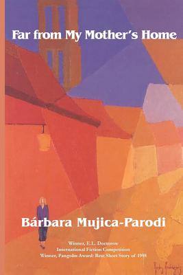Far from My Mother's Home By Barbara Louise Mujica Cover Image