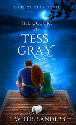 The Colors of Tess Gray By J. Willis Sanders Cover Image