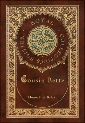 Cousin Bette (Royal Collector's Edition) (Case Laminate Hardcover with Jacket) Cover Image