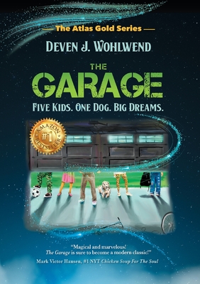 The Garage: Five Kids. One Dog. Big Dreams. By Deven J. Wohlwend Cover Image