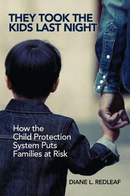 They Took the Kids Last Night: How the Child Protection System Puts Families at Risk Cover Image
