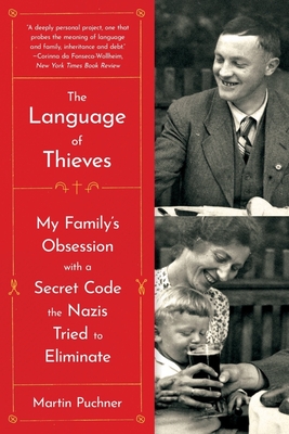 The Language of Thieves: My Family's Obsession with a Secret Code the Nazis Tried to Eliminate By Martin Puchner Cover Image