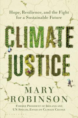 Climate Justice: Hope, Resilience, and the Fight for a Sustainable Future Cover Image