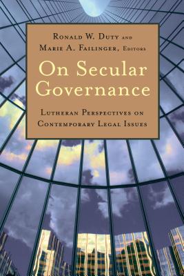 On Secular Governance: Lutheran Perspectives on Contemporary Legal Issues Cover Image