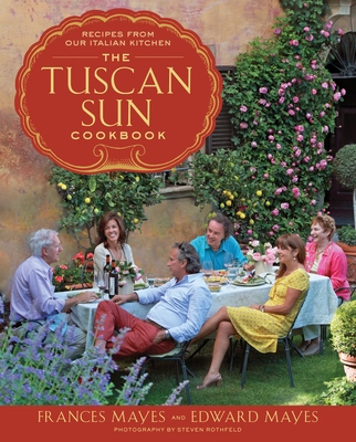 Cover for The Tuscan Sun Cookbook