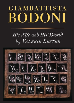 Giambattista Bodoni: His Life and His World