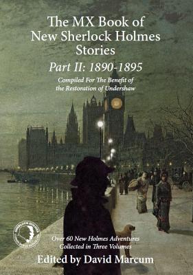 The MX Book of New Sherlock Holmes Stories Part II: 1890 to 1895 Cover Image