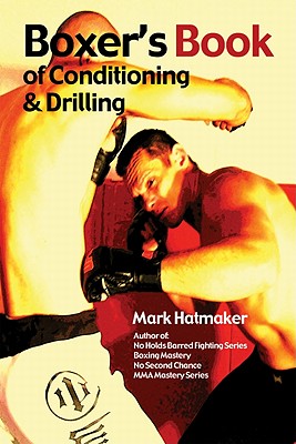 Boxer's Book of Conditioning & Drilling By Mark Hatmaker Cover Image