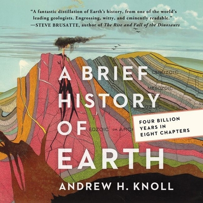 A Brief History of Earth: Four Billion Years in Eight Chapters By Andrew H. Knoll, Tom Parks (Read by) Cover Image