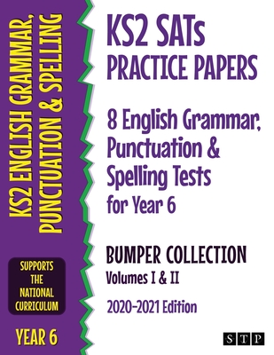 KS2 SATs Practice Papers 8 English Grammar, Punctuation and Spelling Tests for Year 6 Bumper Collection: Volumes I & II (2020-2021 Edition) Cover Image