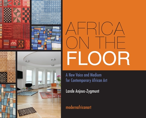 Africa On The Floor - A New Voice and Medium for Contemporary African Art Cover Image