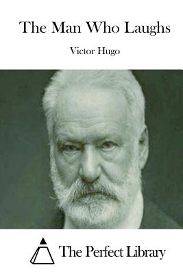 The Man Who Laughs By The Perfect Library (Editor), Victor Hugo Cover Image