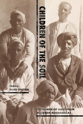 Children of the Soil: The Power of Built Form in Urban Madagascar Cover Image