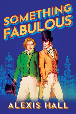 Something Fabulous By Alexis Hall Cover Image