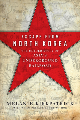 Escape from North Korea: The Untold Story of Asia's Underground Railroad Cover Image