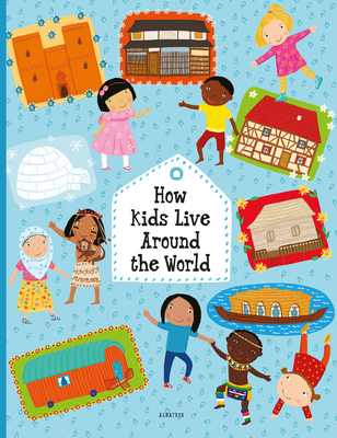 How Kids Live Around the World (Kids Around the World) By Pavla Hanackova, Michaela Bergmannova (Illustrator), Helena Harastova Cover Image