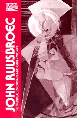 John Ruusbroec: The Spiritual Espousals, the Sparkling Stones, and Other Works (Madeleva Lecture in Spirituality) By James A. Wiseman (Translator) Cover Image