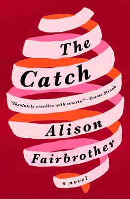 The Catch: A Novel Cover Image