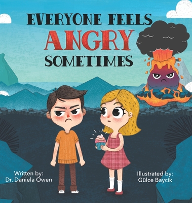 Everyone Feels Angry Sometimes By Daniela Owen, Gülce Baycik (Illustrator) Cover Image