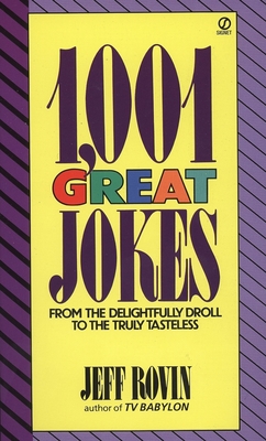 1001 Great Jokes: From the Delightfully Droll to the Truly Tasteless Cover Image